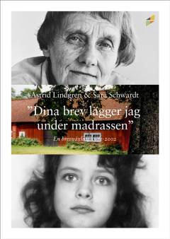 "Dina brev lägger jag under madrassen" : en brevväxling 1971-2002