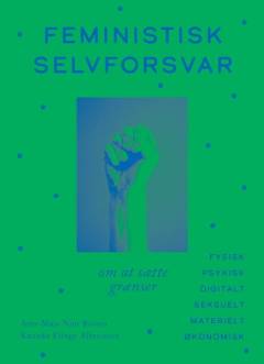 Feministisk selvforsvar : om at sætte grænser