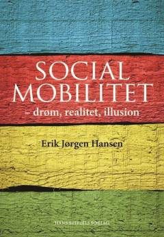 Social mobilitet : drøm, realitet, illusion