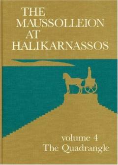 The Maussolleion at Halikarnassos : reports of the Danish archaeological expeditions to Bodrum