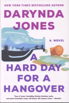 A hard day for a hangover : a novel
