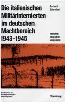 Die italienischen Militärinternierten im deutschen Machtbereich 1943 bis 1945 : verraten, verachtet, vergessen