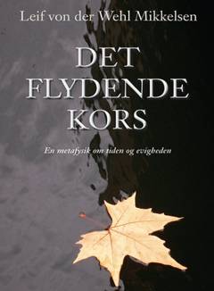 Det flydende kors : en metafysik om tiden og evigheden
