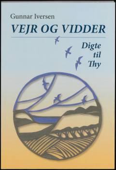 Vejr og vidder : digte til Thy