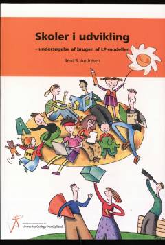 Skoler i udvikling : undersøgelse af brugen af LP-modellen : en kvalitativ analyse af 112 skolers implementering af LP-modellen