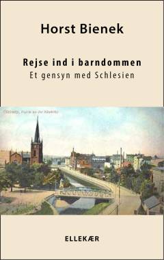 Rejse ind i barndommen : et gensyn med Schlesien