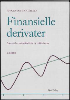 Finansielle derivater : anvendelse, prissætning og risikostyring