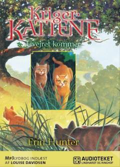 Krigerkattene. 4 : Uvejret kommer