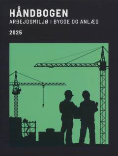 Håndbogen - arbejdsmiljø i bygge og anlæg