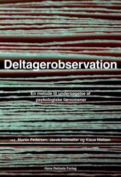 Deltagerobservation : en metode til undersøgelse af psykologiske fænomener