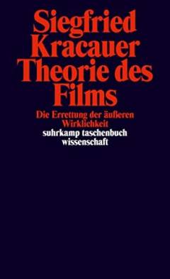 Theorie des Films : die Errettung der äusseren Wirklichkeit