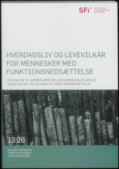 Hverdagsliv og levevilkår for mennesker med funktionsnedsættelse : en analyse af sammenhæng mellem hverdagsliv, samliv, udsathed og type og grad af funktionsnedsættelse