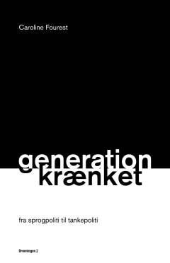 Generation krænket : fra sprogpoliti til tankepoliti
