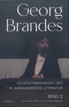 Hovedstrømninger i det 19. Aarhundredes Litteratur. Bind 2