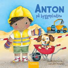 Anton på byggepladsen