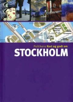 Politikens Kort og godt om Stockholm
