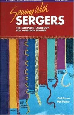 Sewing with sergers : the complete handbook for overlock sewing