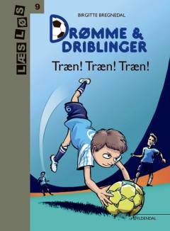Drømme & driblinger - træn! Træn! Træn!