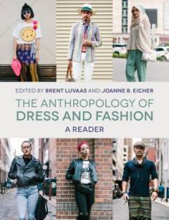 The anthropology of dress and fashion : a reader