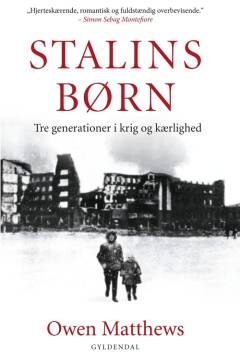 Stalins børn : tre generationer i krig og kærlighed