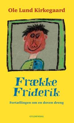 Frække Friderik : fortællingen om en doven dreng