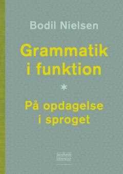 Grammatik i funktion : på opdagelse i sproget