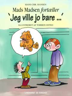 "Jeg ville jo bare - "