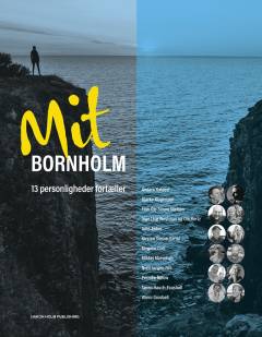 Mit Bornholm : 13 personligheder fortæller