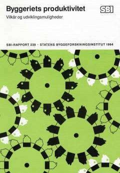 Byggeriets produktivitet : vilkår og udviklingsmuligheder