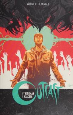 Outcast. Volume 8 : The merged