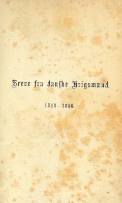 Breve fra danske Krigsmænd : skrevne til Hjemmet under Felttogene 1848, 1849, 1850