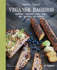 Vegansk bagebog : lækkert bagværk uden smør, æg, gluten og sukker