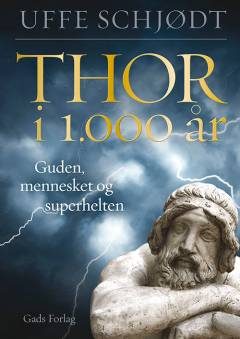 Thor i 1000 år : guden, mennesket og superhelten