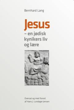 Jesus - en jødisk kynikers liv og lære