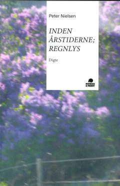 Inden årstiderne; regnlys : digte