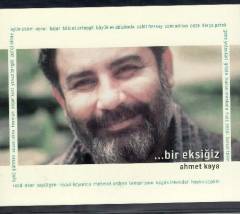 Ahmet Kaya ...bir eksiğiz