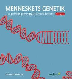 Menneskets genetik : en grundbog for sygeplejerskestuderende