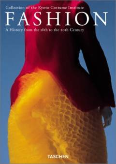 Fashion : the collection of the Kyoto Costume Institute : a history from the 18th to the 20th century