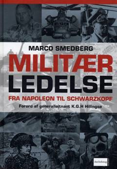 Militær ledelse : fra Napoleon til Schwarzkopf