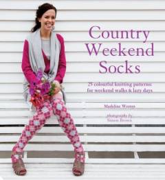 Country weekend socks : 25 classic patterns to knit