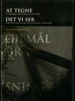 At tegne: Det vi ser : dokumentarfilm om den klassiske tegneskole