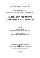 Supernova remnants and their X-ray emission : symposium no. 101, held in Venice, Italy, 30 August-2 September, 1982