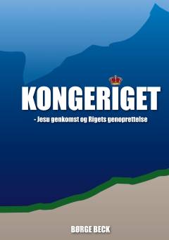 Kongeriget. Bog 3 : Jesu genkomst og rigets genoprettelse