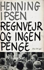 Regnvejr og ingen penge