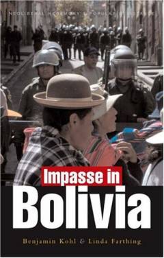 Impasse in Bolivia : neoliberal hegemony and popular resistance