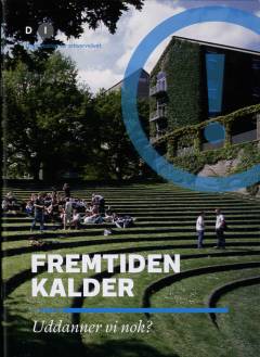 Fremtiden kalder : uddanner vi nok?
