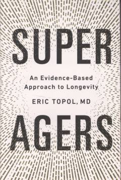 Super agers : an evidence-based approach to longevity