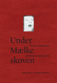 Under Mælkeskoven : et spil for stemmer
