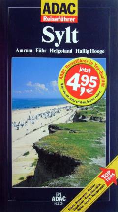 Sylt : Amrum, Föhr, Helgoland, Hallig Hooge : Strände, Dörfer, Aussichtspunkte, Wanderungen, Natur, Shopping, Events, Hotels, Restaurants : die Top Tipps führen Sie zu den Highlights