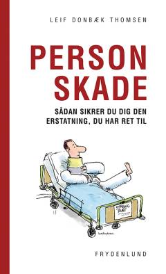 Personskade : sådan sikrer du dig den erstatning, du har ret til